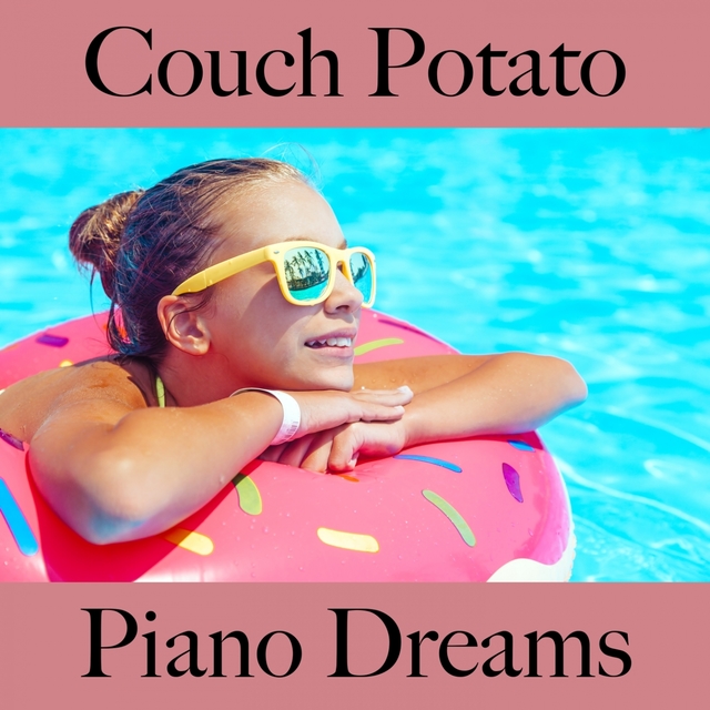 Couch Potato: Piano Dreams - A Melhor Música Para Relaxar