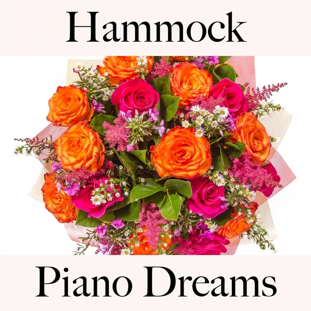 Hammock: Piano Dreams - The Best Music For Relaxation