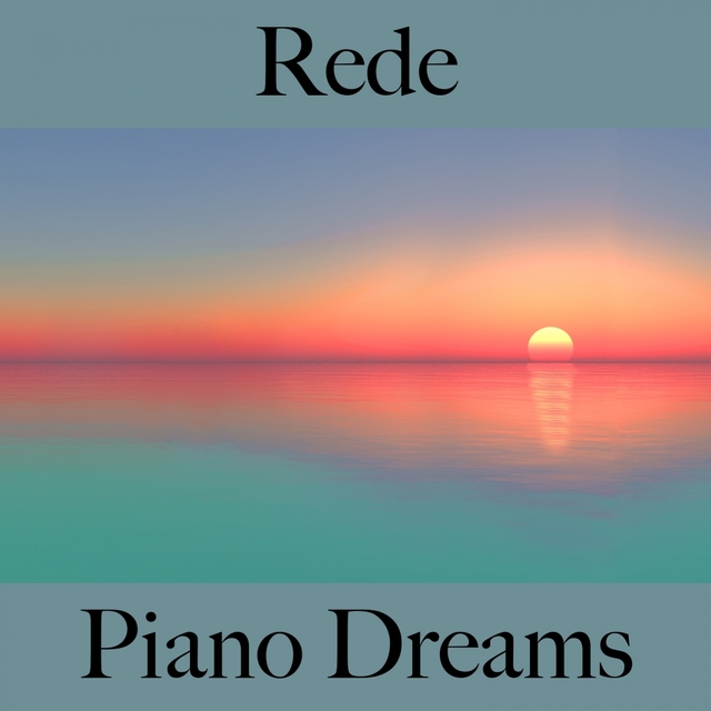 Rede: Piano Dreams - A Melhor Música Para Relaxar