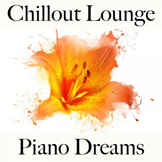 Chillout Lounge: Piano Dreams - Os Melhores Sons Para Relaxar