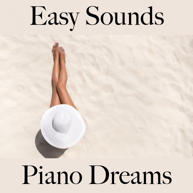 Easy Sounds: Piano Dreams - Die Besten Sounds Zum Entspannen