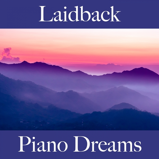 Laidback: Piano Dreams - Die Besten Sounds Zum Entspannen