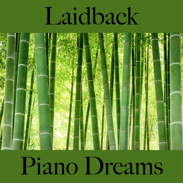 Laidback: Piano Dreams - Les Meilleurs Sons Pour Se Détendre