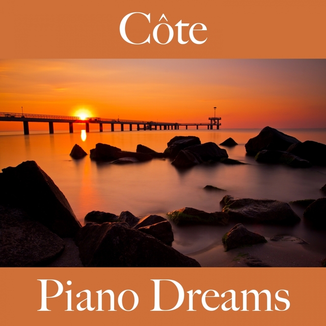 Côte: Piano Dreams - La Meilleure Musique Pour Se Détendre