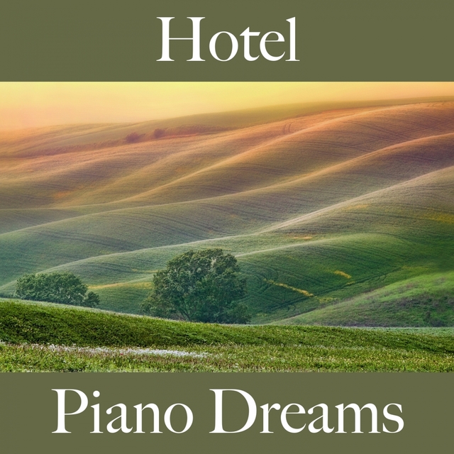 Hotel: Piano Dreams - Los Mejores Sonidos Para Descansarse