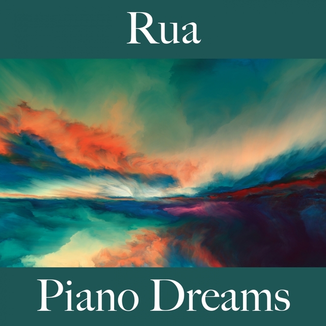 Rua: Piano Dreams - Os Melhores Sons Para Relaxar