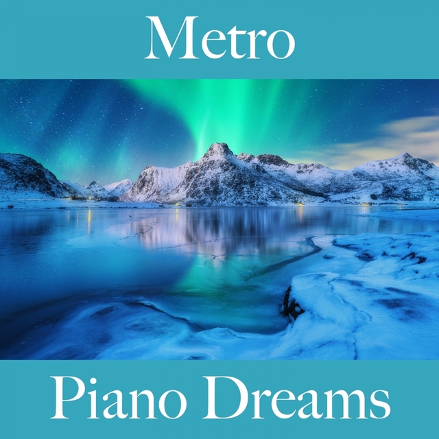 Metro: Piano Dreams - Los Mejores Sonidos Para Descansarse