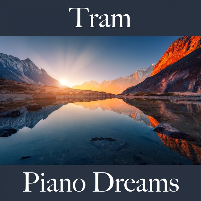 Tram: Piano Dreams - Los Mejores Sonidos Para Descansarse