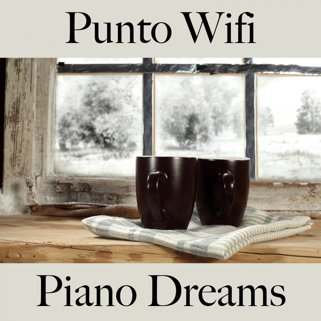 Punto Wifi: Piano Dreams - Los Mejores Sonidos Para Descansarse