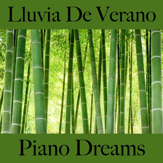 Lluvia De Verano: Piano Dreams - La Mejor Música Para Descansarse