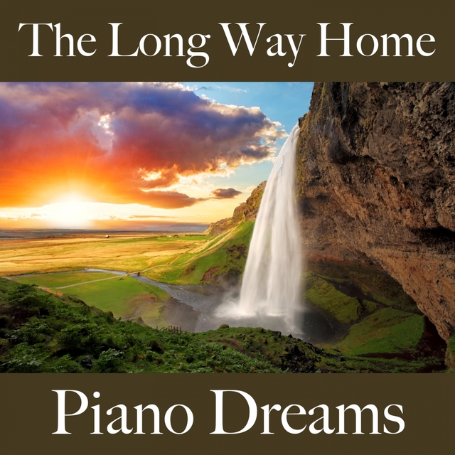 The Long Way Home: Piano Dreams - Os Melhores Sons Para Relaxar