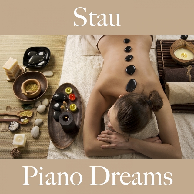 Stau: Piano Dreams - Die Besten Sounds Zum Entspannen