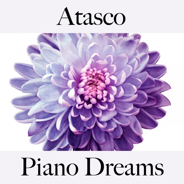 Atasco: Piano Dreams - Los Mejores Sonidos Para Descansarse
