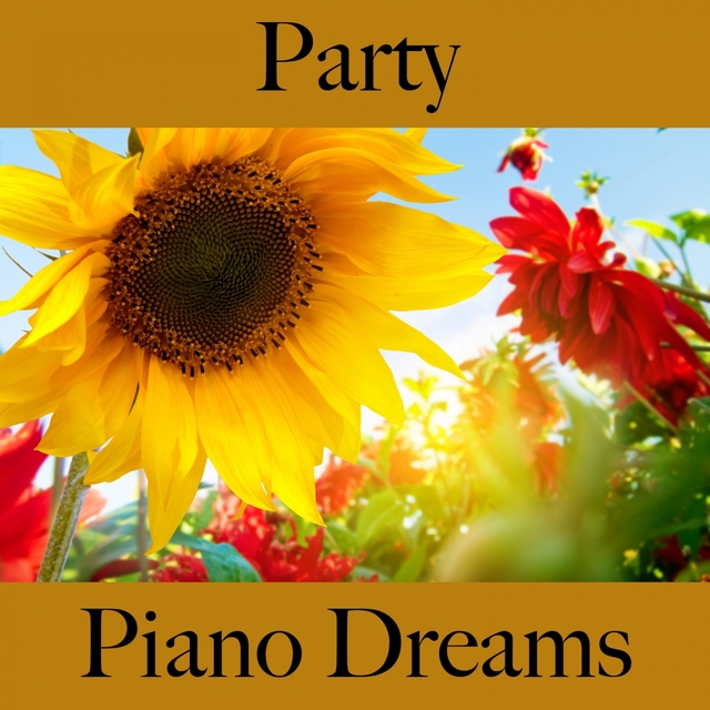 Party: Piano Dreams - The Best Sounds For Celebrating