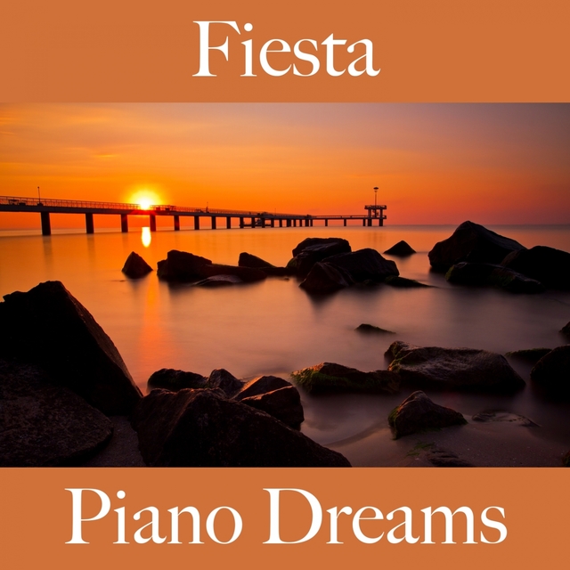 Fiesta: Piano Dreams - Los Mejores Sonidos Para Celebrar