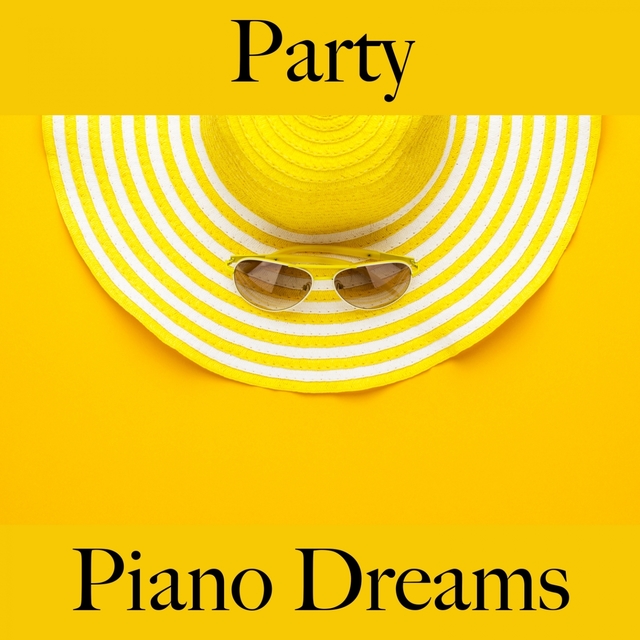 Party: Piano Dreams - Les Meilleurs Sons Pour Faire La Fête