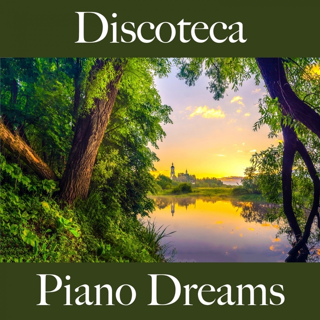 Discoteca: Piano Dreams - Los Mejores Sonidos Para Celebrar