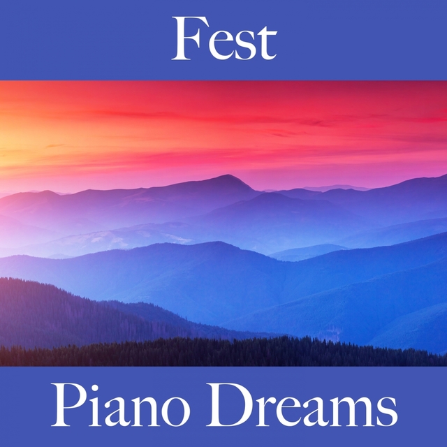 Fest: Piano Dreams - Die Besten Sounds Zum Feiern