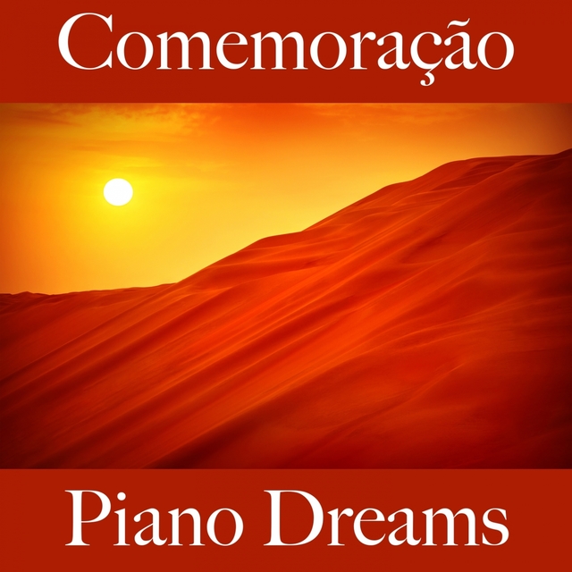 Comemoração: Piano Dreams - Os Melhores Sons Para Festejar