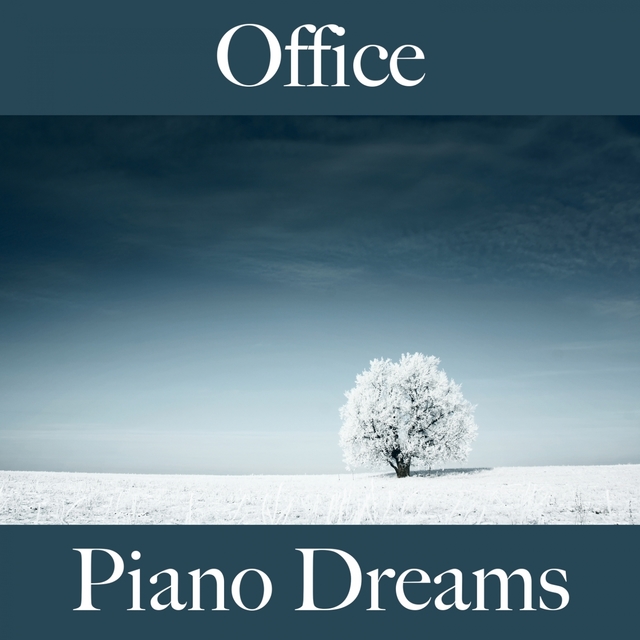 Office: Piano Dreams - The Best Music For Relaxation