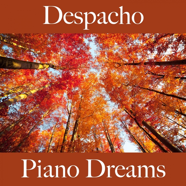 Despacho: Piano Dreams - La Mejor Música Para Descansarse