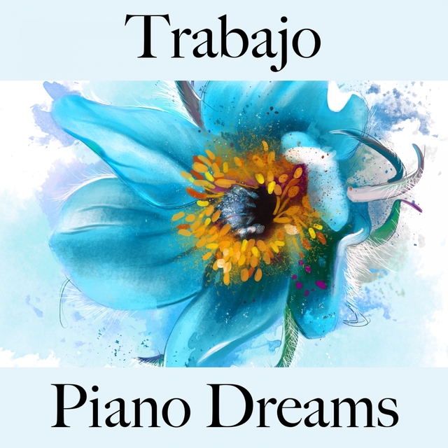 Trabajo: Piano Dreams - La Mejor Música Para Descansarse