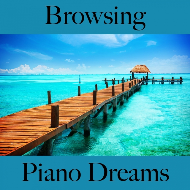 Browsing: Piano Dreams - The Best Music For Relaxation