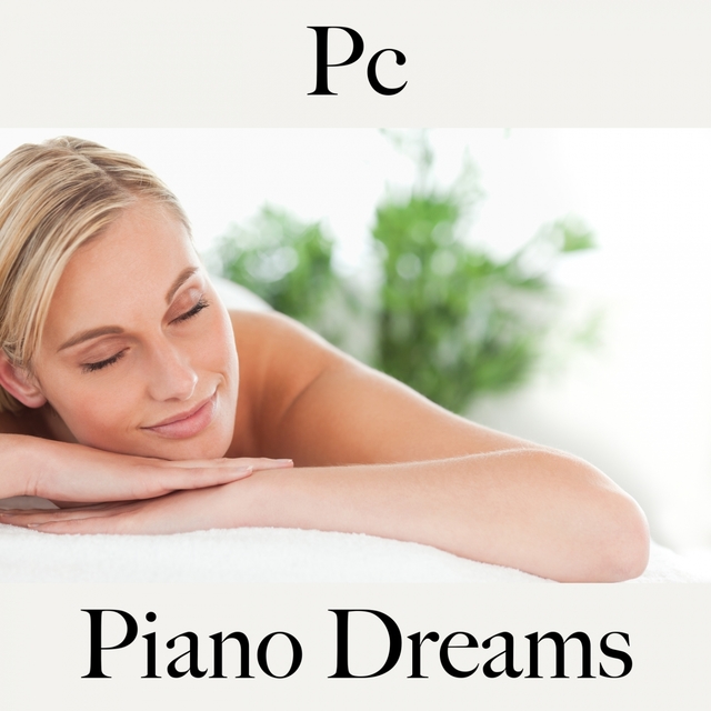 Pc: Piano Dreams - Die Beste Musik Zum Entspannen