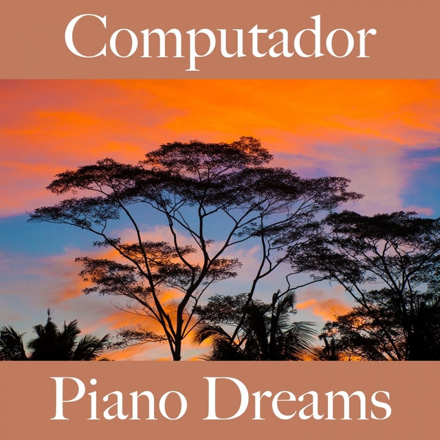 Computador: Piano Dreams - A Melhor Música Para Relaxar