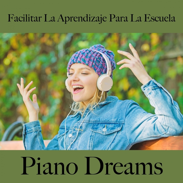 Facilitar La Aprendizaje Para La Escuela: Piano Dreams - La Mejor Música Para Descansarse