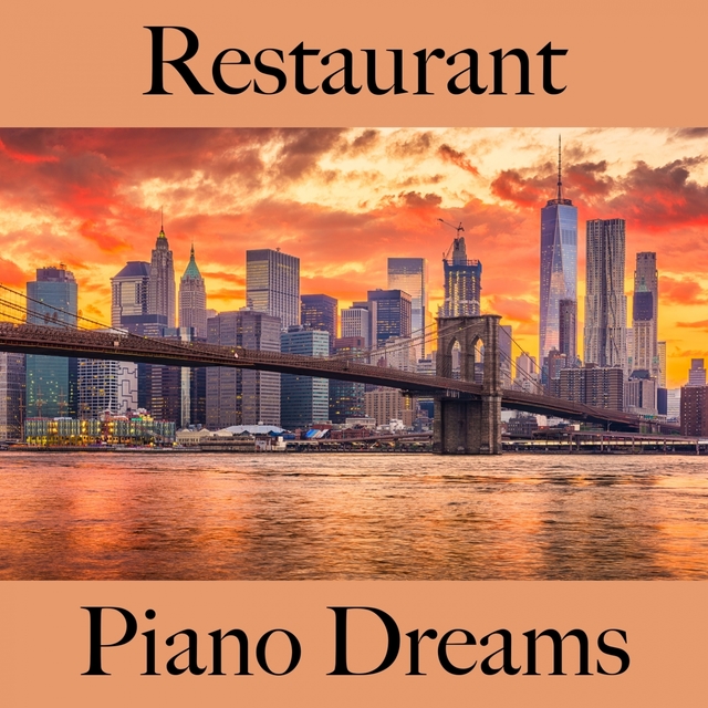 Restaurant: Piano Dreams - Die Besten Sounds Zum Entspannen