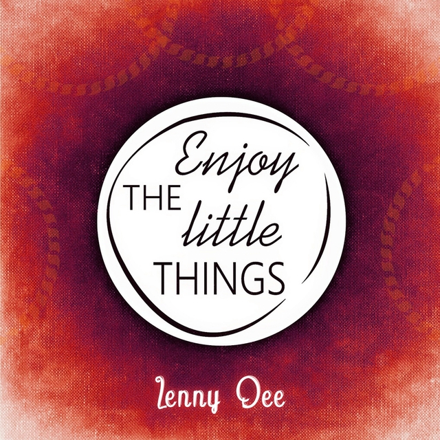 Enjoy The Little Things