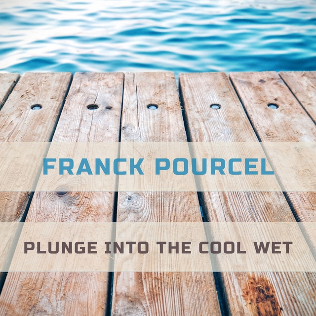 Plunge Into The Cool Wet