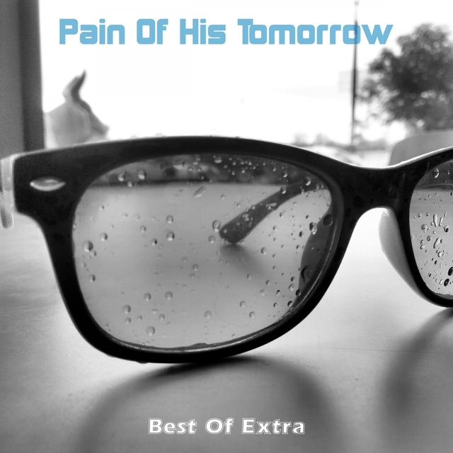 Pain Of His Tomorrow