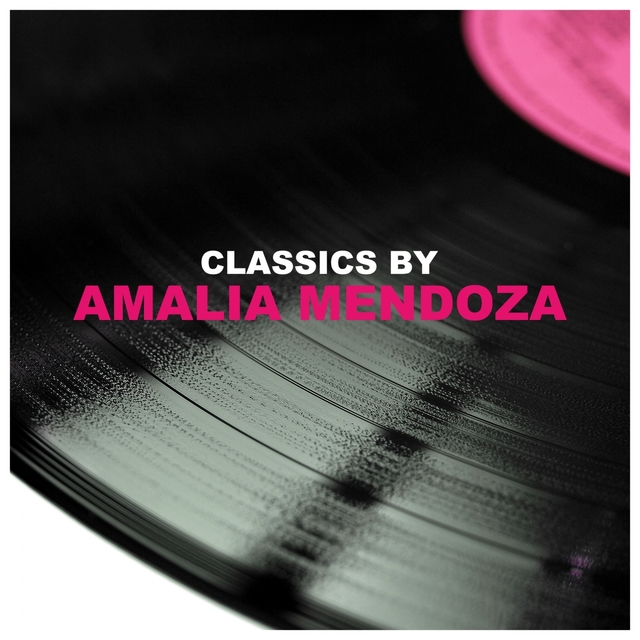 Classics by Amalia Mendoza