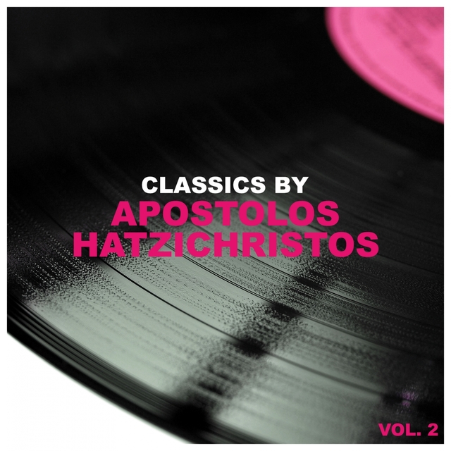 Classics by Apostolos Hatzichristos, Vol. 2