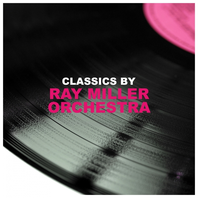 Couverture de Classics by Ray Miller Orchestra