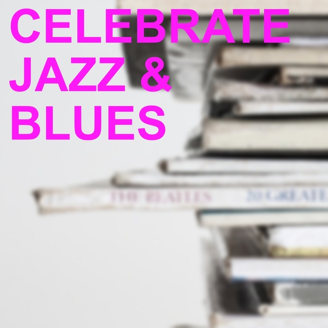 Couverture de Celebrate Jazz & Blues