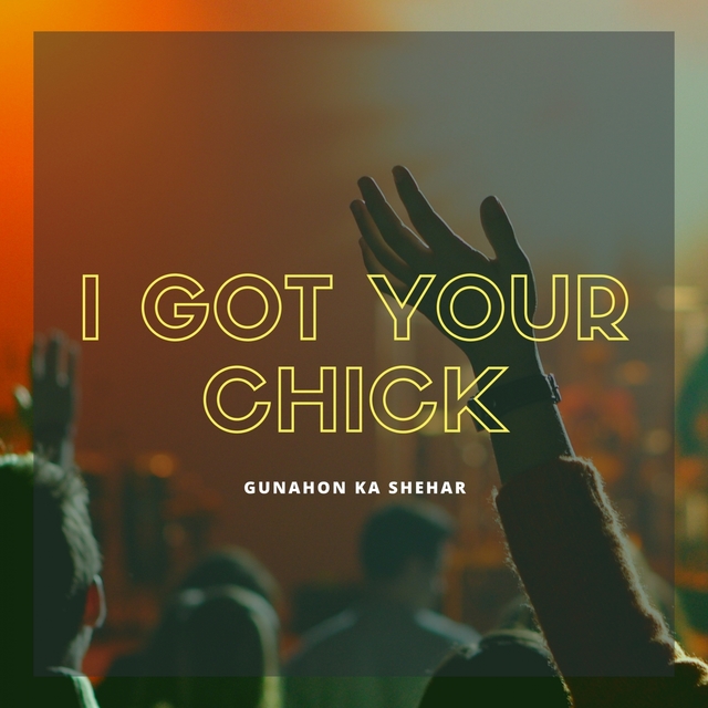 Couverture de I Got Your Chick