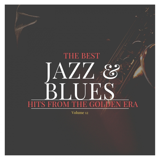 Couverture de The best Jazz & Blues Hits from the Golden Era, Vol. 12