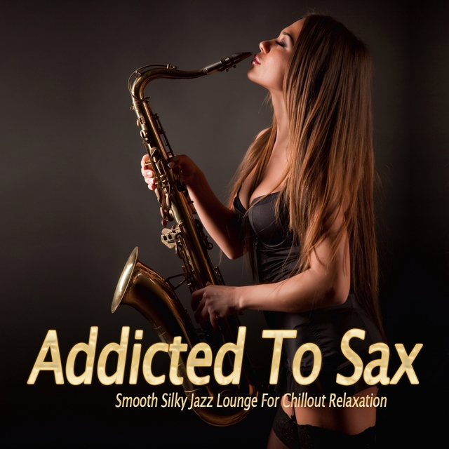 Couverture de Addicted To Sax