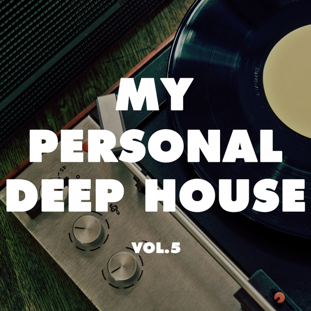 Couverture de My Personal Deep House, Vol. 5