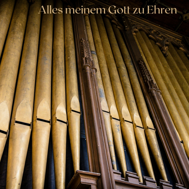 Couverture de Alles meinem Gott zu Ehren (All to the glory of my God)