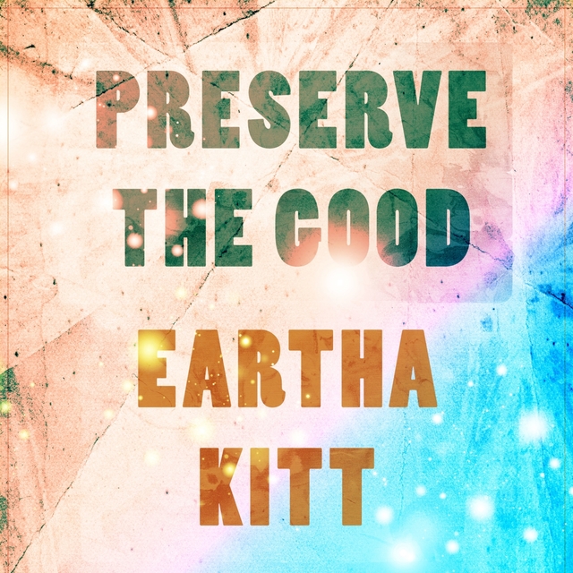 Preserve The Good