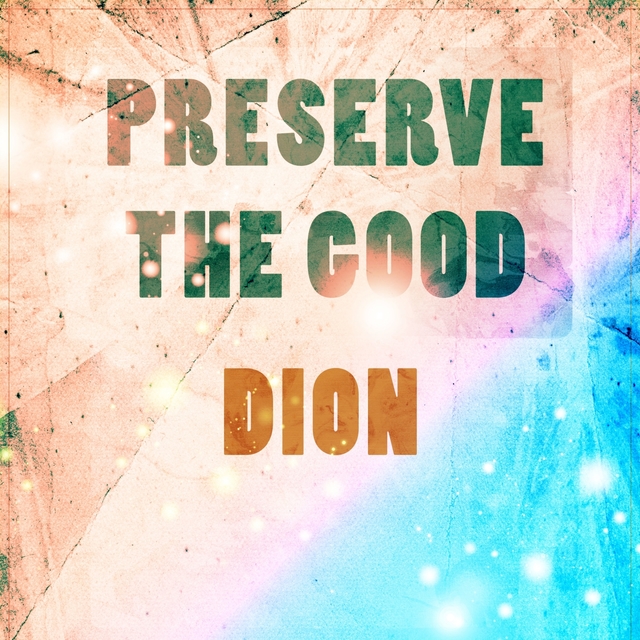 Preserve The Good