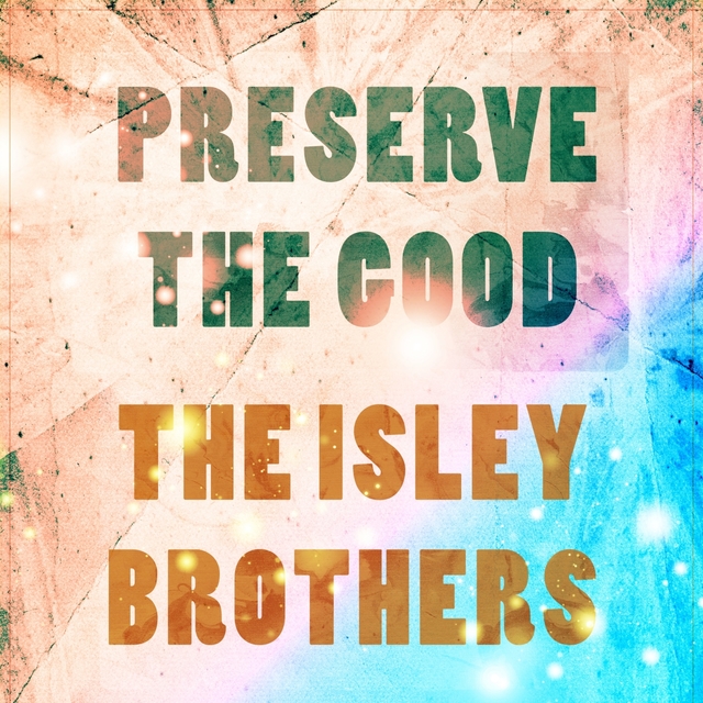 Preserve The Good