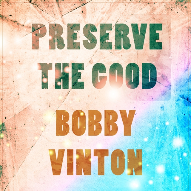 Preserve The Good