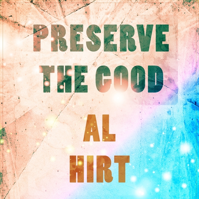 Preserve The Good