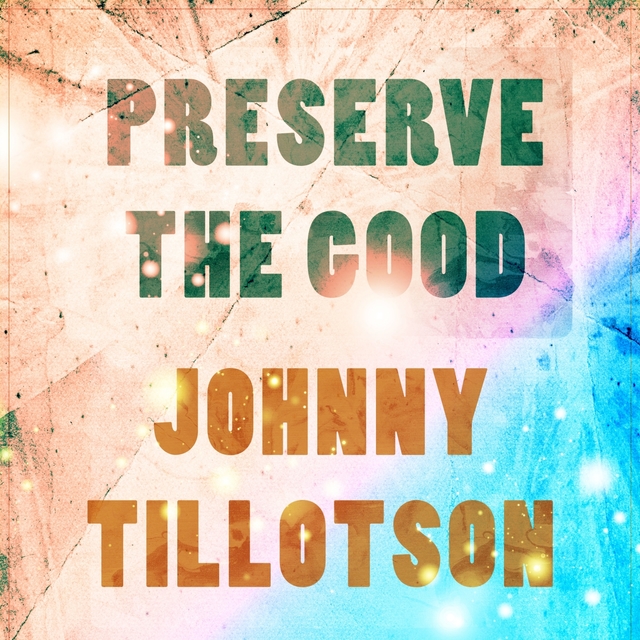 Preserve The Good