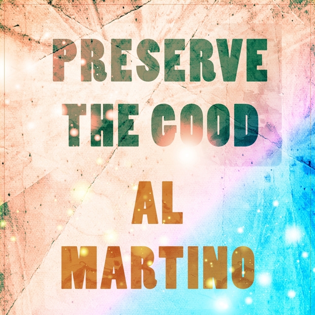 Preserve The Good